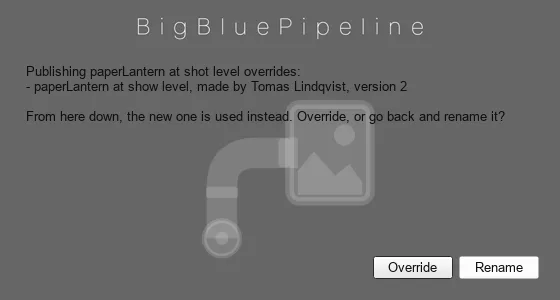 A prompt reading: Publishing paperLantern at shot level overrides paperLantern at show level, made by Tomas Lindqvist, version 2. From here down, the new one is used instead. Override, or go back and rename it? With buttons Override and Rename.